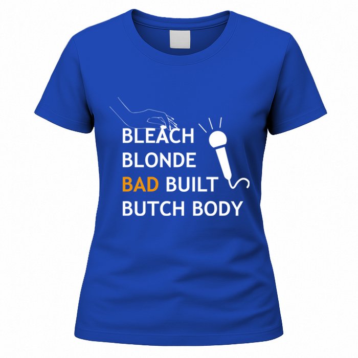 Bold Butch: Bleach Blonde Bad Built Body Gift Women's T-Shirt