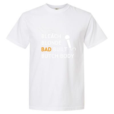 Bold Butch: Bleach Blonde Bad Built Body Gift Garment-Dyed Heavyweight T-Shirt