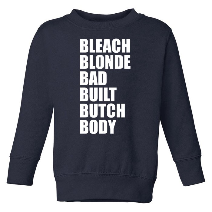 Bleach Blonde Bad Built Butch Body Retro Vintage Funny Toddler Sweatshirt