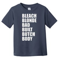 Bleach Blonde Bad Built Butch Body Retro Vintage Funny Toddler T-Shirt