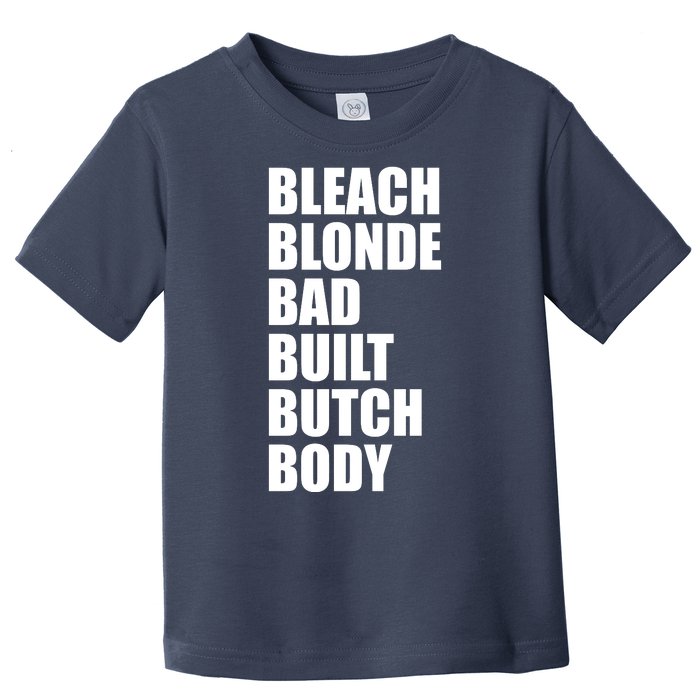 Bleach Blonde Bad Built Butch Body Retro Vintage Funny Toddler T-Shirt