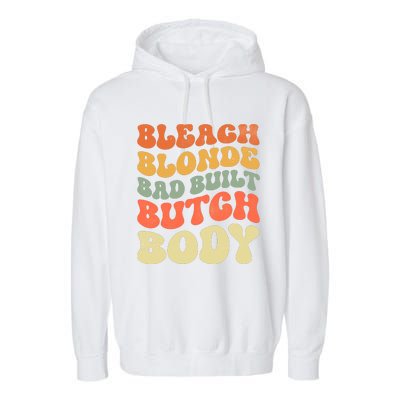 Bleach Blonde Bad Built Butch Body Garment-Dyed Fleece Hoodie