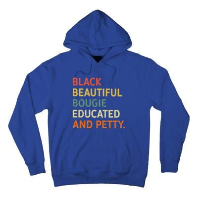 Black Beautiful Bougie Educated And Pretty Gift Tall Hoodie