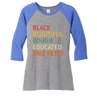 Black Beautiful Bougie Educated And Pretty Gift Women's Tri-Blend 3/4-Sleeve Raglan Shirt