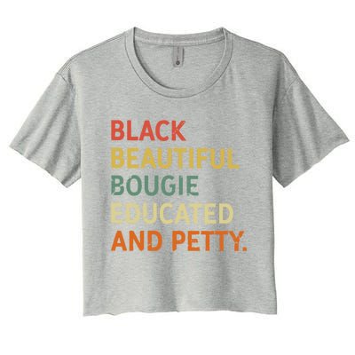 Black Beautiful Bougie Educated And Pretty Gift Women's Crop Top Tee