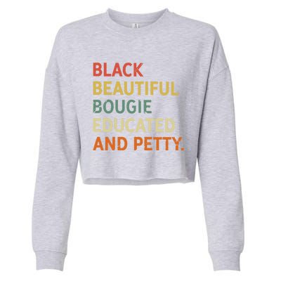 Black Beautiful Bougie Educated And Pretty Gift Cropped Pullover Crew