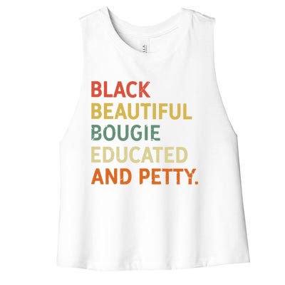 Black Beautiful Bougie Educated And Pretty Gift Women's Racerback Cropped Tank