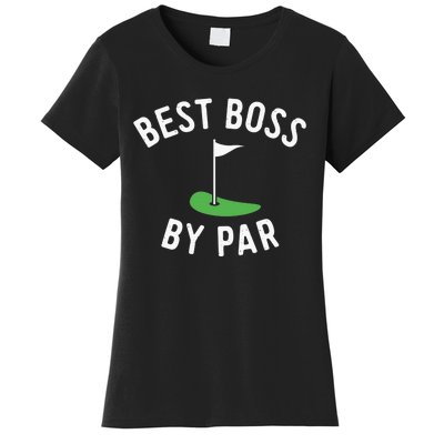 Best Boss By Par Funny Supervisor Golf Golfing Manager Boss Women's T-Shirt