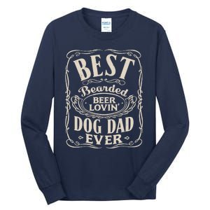 Best Bearded Beer Lovin Dog Dad Ever Funny Dogs Owner Gifts Tall Long Sleeve T-Shirt