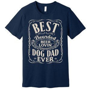 Best Bearded Beer Lovin Dog Dad Ever Funny Dogs Owner Gifts Premium T-Shirt