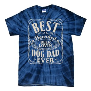 Best Bearded Beer Lovin Dog Dad Ever Funny Dogs Owner Gifts Tie-Dye T-Shirt