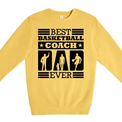 Basketball Best Basketball Coach Ever Premium Crewneck Sweatshirt