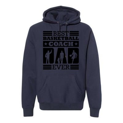 Basketball Best Basketball Coach Ever Premium Hoodie