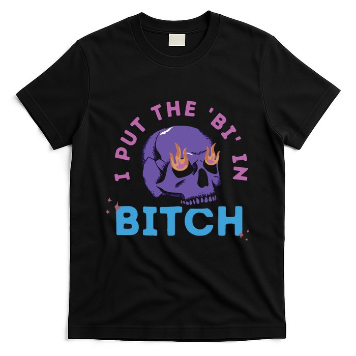Bi Bitch By Hfoxx77 I Put The Bi In Bitch T-Shirt