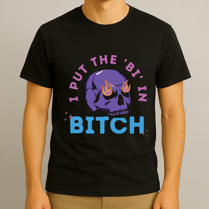 Bi Bitch By Hfoxx77 I Put The Bi In Bitch T-Shirt