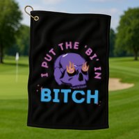 Bi Bitch By Hfoxx77 I Put The Bi In Bitch Golf Towel