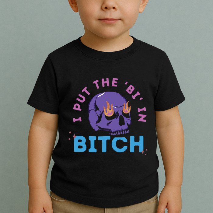 Bi Bitch By Hfoxx77 I Put The Bi In Bitch Toddler T-Shirt