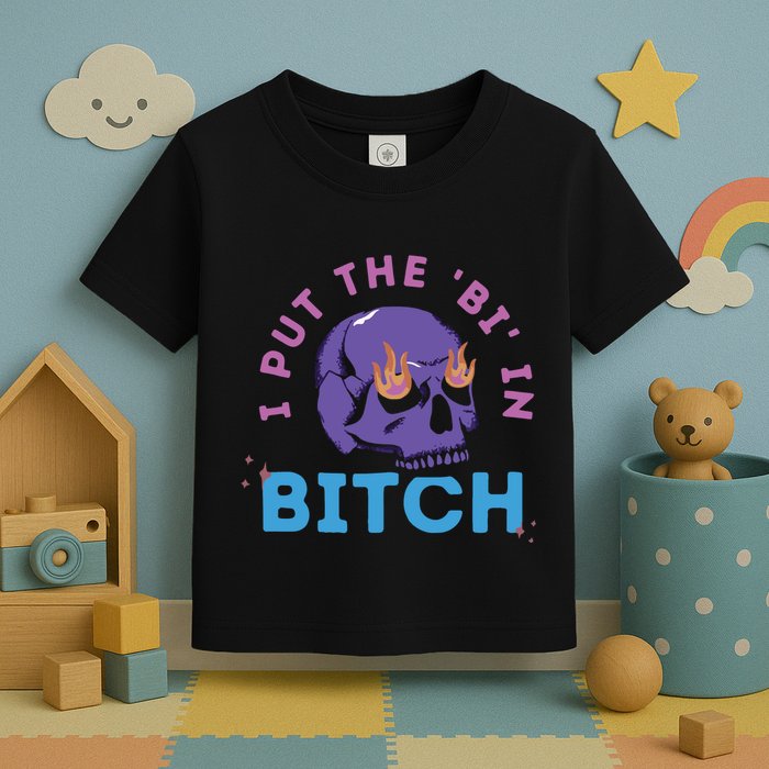 Bi Bitch By Hfoxx77 I Put The Bi In Bitch Toddler T-Shirt