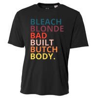 Bleach Blonde Bad Built Butch Body Funny Retro Vintage Cooling Performance Crew T-Shirt