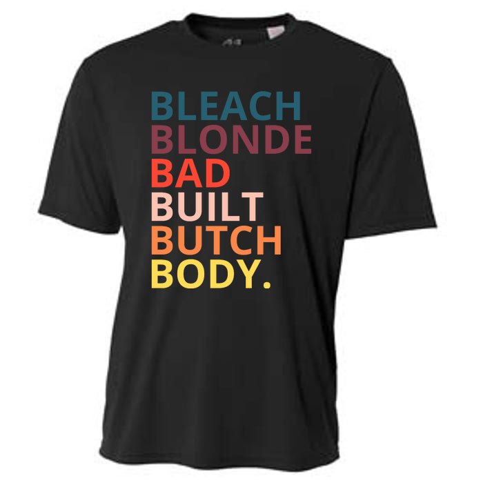 Bleach Blonde Bad Built Butch Body Funny Retro Vintage Cooling Performance Crew T-Shirt