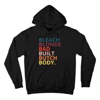 Bleach Blonde Bad Built Butch Body Funny Retro Vintage Hoodie