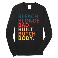 Bleach Blonde Bad Built Butch Body Funny Retro Vintage Long Sleeve Shirt