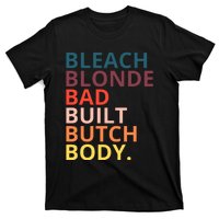 Bleach Blonde Bad Built Butch Body Funny Retro Vintage T-Shirt