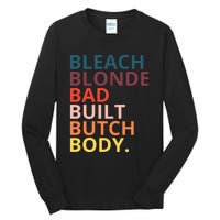 Bleach Blonde Bad Built Butch Body Funny Retro Vintage Tall Long Sleeve T-Shirt