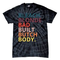 Bleach Blonde Bad Built Butch Body Funny Retro Vintage Tie-Dye T-Shirt