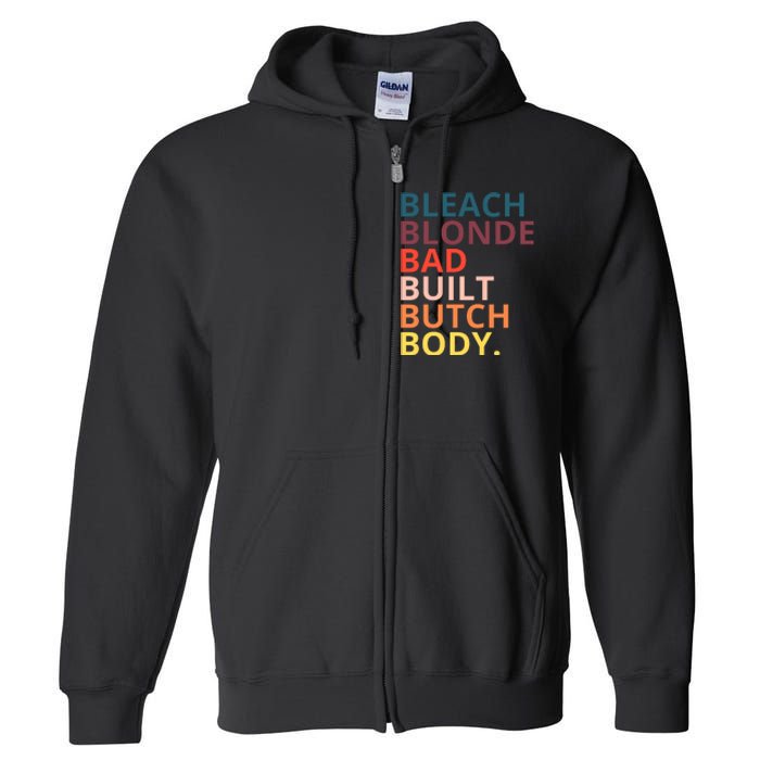 Bleach Blonde Bad Built Butch Body Funny Retro Vintage Full Zip Hoodie