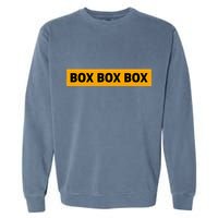 Box Box Box Formula Racing Radio Pit Box Box Box Garment-Dyed Sweatshirt