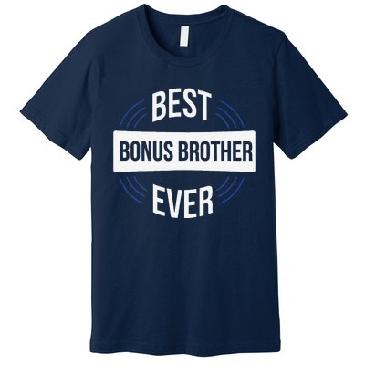 Best Bonus Brother Ever Premium T-Shirt