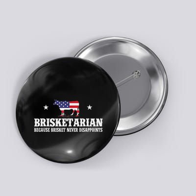 Brisketarian Because Brisket Never Disappoints Bbq Lover Button