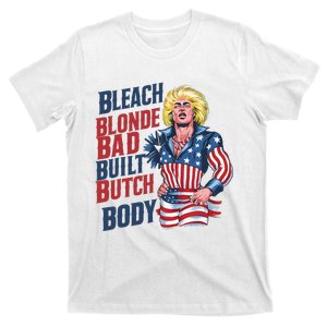 Bleach Blonde Bad Built Butch Body T-Shirt