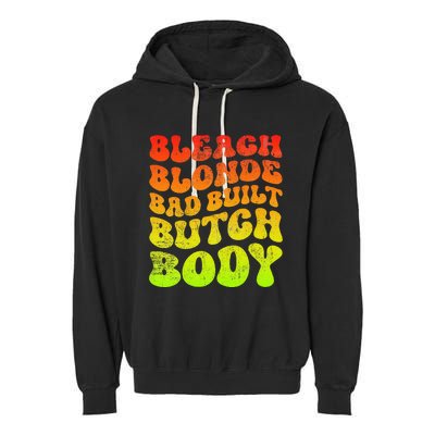 Bleach Blonde Bad Built Butch Body Garment-Dyed Fleece Hoodie