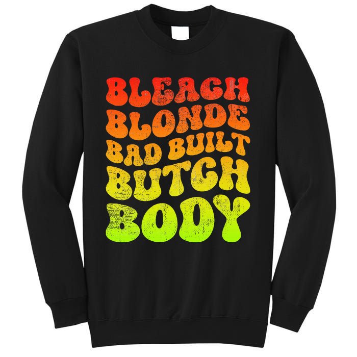 Bleach Blonde Bad Built Butch Body Sweatshirt