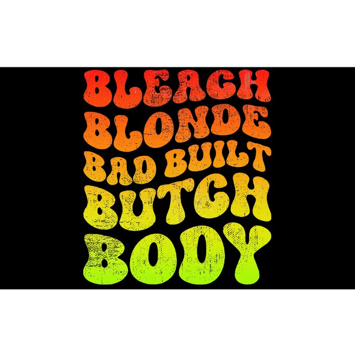 Bleach Blonde Bad Built Butch Body Bumper Sticker