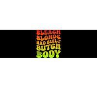 Bleach Blonde Bad Built Butch Body Bumper Sticker