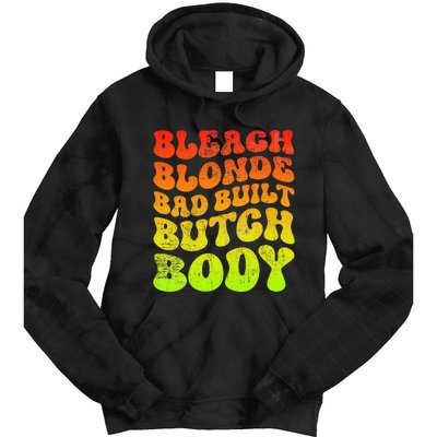 Bleach Blonde Bad Built Butch Body Tie Dye Hoodie