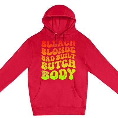 Bleach Blonde Bad Built Butch Body Premium Pullover Hoodie