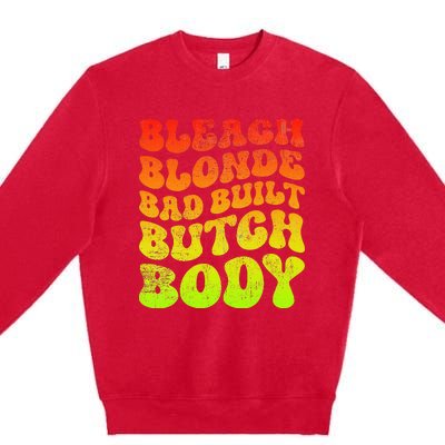 Bleach Blonde Bad Built Butch Body Premium Crewneck Sweatshirt