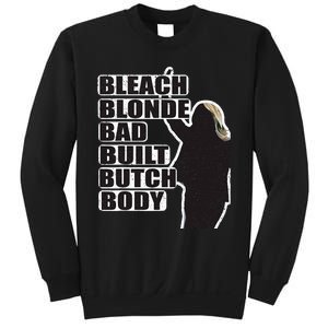 Bleach Blonde Bad Built Butch Body Sweatshirt