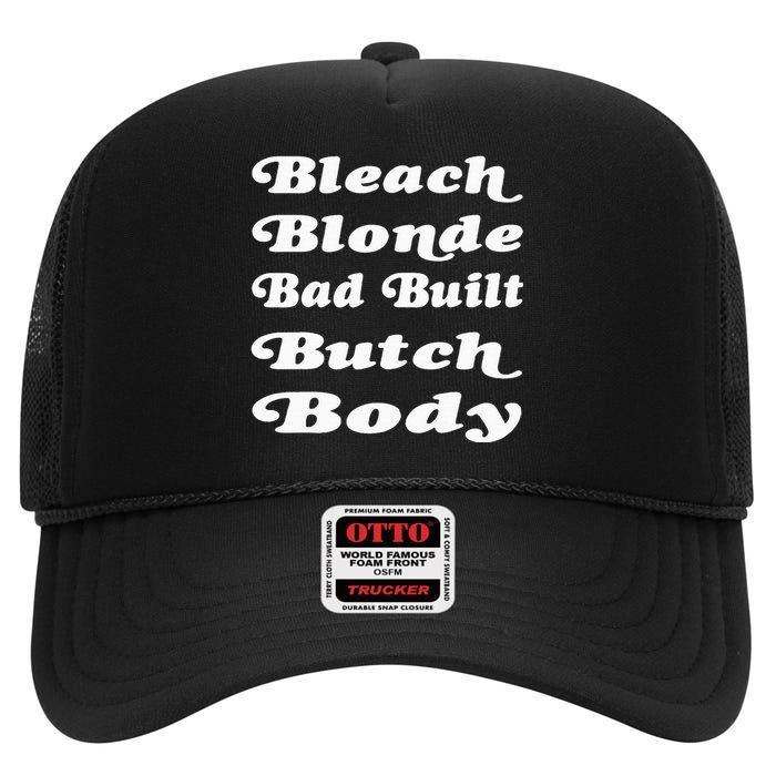 Bleach Blonde Bad Built Butch Body High Crown Mesh Back Trucker Hat