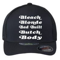 Bleach Blonde Bad Built Butch Body Flexfit Unipanel Trucker Cap