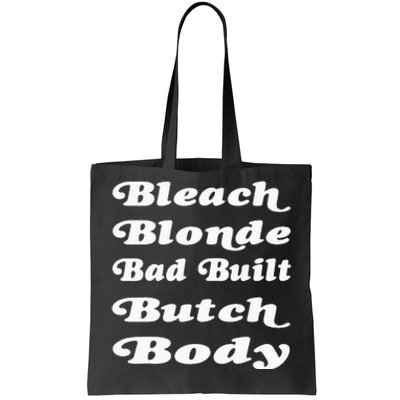 Bleach Blonde Bad Built Butch Body Tote Bag