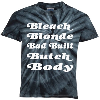 Bleach Blonde Bad Built Butch Body Kids Tie-Dye T-Shirt