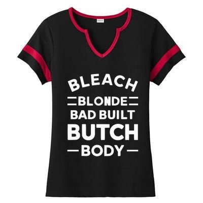 Bleach Blonde Bad Built Butch Body Ladies Halftime Notch Neck Tee