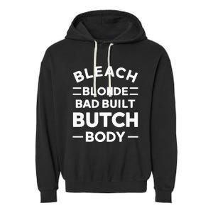 Bleach Blonde Bad Built Butch Body Garment-Dyed Fleece Hoodie