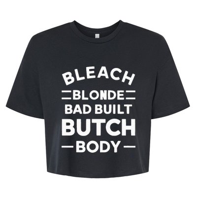 Bleach Blonde Bad Built Butch Body Bella+Canvas Jersey Crop Tee