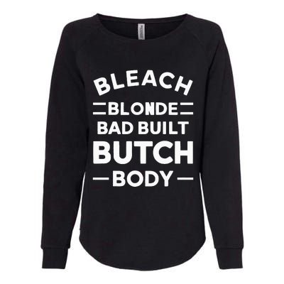 Bleach Blonde Bad Built Butch Body Womens California Wash Sweatshirt